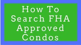 How to Search for FHA Approved Condos