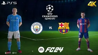 FIFA 24 - Man City vs Barcelona - UEFA Champions League Ft. Haaland, Lewandowski, - PS5&trade; [4K60]