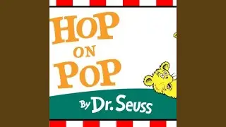 Hop on Pop, A Children's Song Inspired by Dr. Seuss