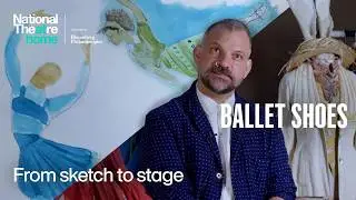 Ballet Shoes | From Sketch to Stage | National Theatre at Home
