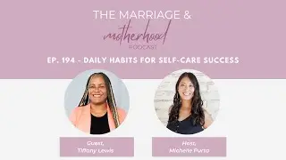 Ep. 194 - Daily Habits for Self Care Success with Tiffany Lewis