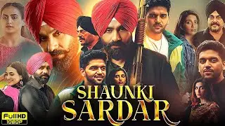 Shaunki Sardar Punjabi Movie 2025 | Guru Randhawa | Babbu Mann | Nimrit Kaur | Breakdown & Explain