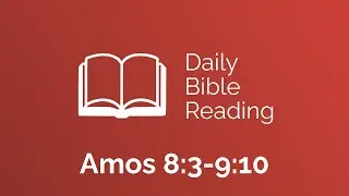 Day 20 | Amos 8:3-9:10