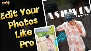 🎨 Edit Your Photos Like a Pro | Mobile Editing Tutorial Tamil | ASHWIN Chores