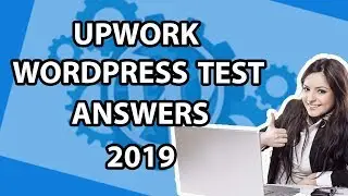 UPWORK WORDPRESS TEST ANSWERS 2019 - TOP 10%