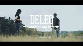 DELEO - Kenangan Sing Berarti (Official Music Video)