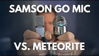 Samson Go Mic vs Samson Meteorite USB microphone ($30 vs $24)