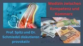 Medizin zwischen Kompetenz und Kommerz - Prof. Spitz und Dr. Schmiedel diskutieren provokativ