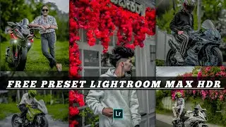 FREE PRESET LIGHTROOM MAX 8k 10k Trending PHOTO EDITING MAX LIGHTROOM DOWNLOAD PRESET TOP+10 Dark✅🔑💯