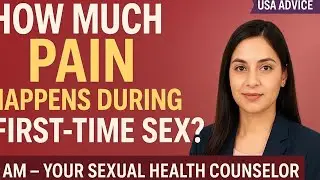 How Much Pain Happens During First-Time Sex? Real Truth, Myths & Solutions Explained