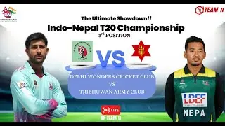 Semi Final-3/Indo-Nepal T20 Championship 2025| DELHI WONDERS CRICKET CLUB vs Tribhuwan Army Club