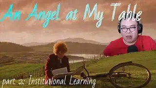Campion Status | Let's Watch AN ANGEL AT MY TABLE, part 2: Institutional Learning