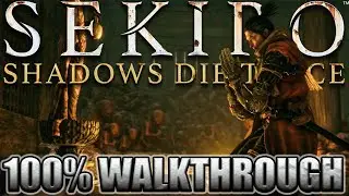 SEKIRO: Shadows Die Twice - Full Game Walkthrough | Part 1