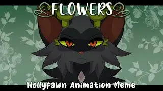 ❀FLOWERS❀ // Hollyfawn Animation Meme (Warriors AU)