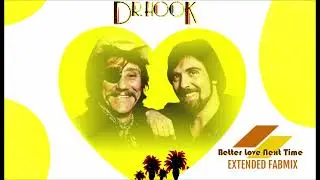 Dr  Hook And The Medicine Show - Better Love Next Time - Extended Fabmix 1979