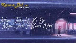 Kasa-e- Dil OST | Lyrics | Sahir Ali Bagga