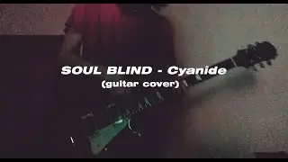 Soul Blind - Cyanide (guitar cover)