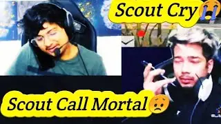 Scout crying on Stream. Mortal calling scout..