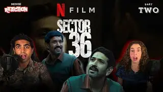 Sector 36 Movie Will Leave You SPEECHLESS! | Movie Reaction Part 2/3