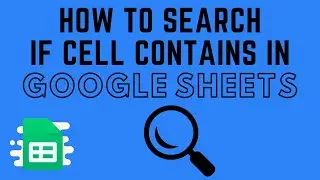How to Search If Cell Contains in Google Sheets