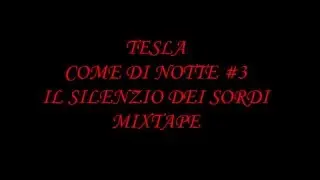 TESLA5&deg;tipo-come di notte(il silenzio dei sordi mixtape)