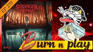 EP.270 : Burn&Play - Stranger Things Upside Down [สุดยอด Series...ที่ทุกคนต้องดู]