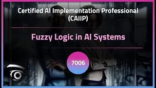 Fuzzy Logic in AI Systems | Exclusive Lesson