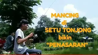 Mancing di Setu Tonjong bikin penasaran...!!!