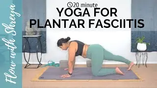 YOGA FOR PLANTAR FASCIITIS | 20 MINUTE YOGA FOR TIRED FEET