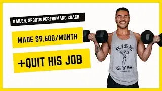 Sports Performance Coach Kailen Made $9,600 With His Fitness Coaching Business.