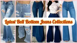 Latest Bell Bottom Jeans Collections For Girls & Ladies/ Stylish Look Bell Bottom Jeans Designs