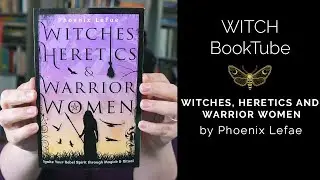 WITCH Booktube Review: Witches, Heretics and Warrior Women by Phoenix Lefae