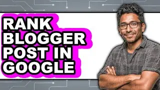 How to Rank Blogger Post in Google (updated)
