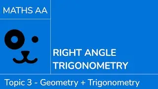 Right angle trigonometry - SOH CAH TOA [IB Maths AA SL/HL]