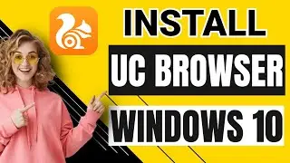 How to Install UC Browser For Windows 10