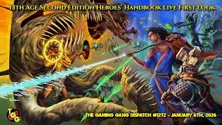 13th Age Second Edition Heroes' Handbook Live First Look on The Gaming Gang Dispatch 1272