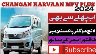 Changan Karvaan MPV 1200cc Plus 2024 Model launcher