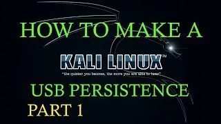 HOW TO MAKE A KALI LINUX USB PERSISTENCE  PART 1 2018