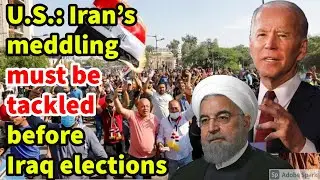 Iran's meddling must be tackled before Iraq elections, U.S. tells U.N.
