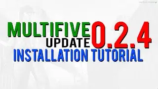 MultiFive - Installation Tutorial (Update 0.2.4)