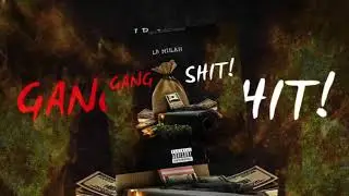 LbMulah - Gang Shit