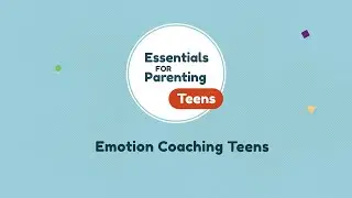 Coaching Teens to Recognize and Manage Emotions AD