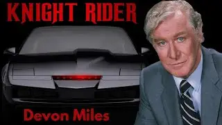 Devon Miles: The Guiding Light of Knight Rider - Leadership and Legacy Explored