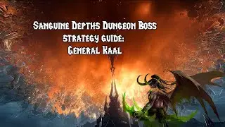 WoW Shadowlands: Sanguine Depths Dungeon Boss guide: General Kaal (Tank, DPS, Heal)