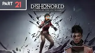 Dishonored Death of the Outsider Part 21 The Conservatory