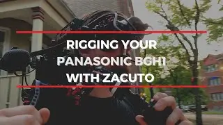 How to Rig your Panasonic BS1H and BGH1 with Zacuto