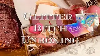 Glitter Bitch Box 2 Unboxing