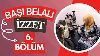 Başı Belalı İzzet -6. Bölüm (Yalancı)