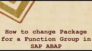 How to  Change Package of Function Group in SAP ABAP(SE03)