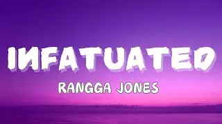 RANGGA JONES INFATUATED (LYRICS)
